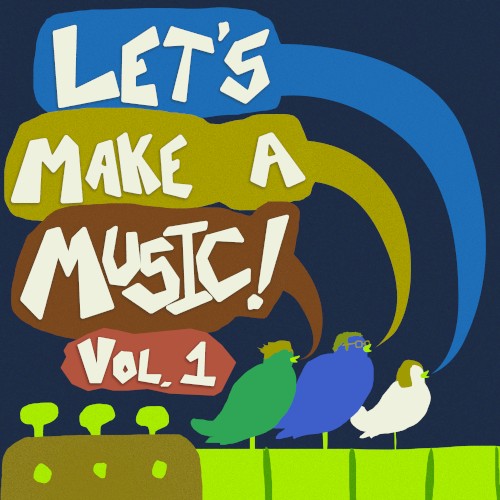 Let's Make a Music, Vol. 1