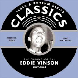 Blues & Rhythm Series: The Chronological Eddie 'Cleanhead' Vinson 1947-1949