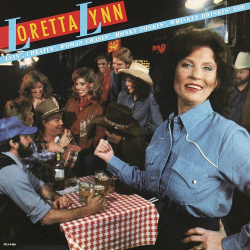 Lyin’, Cheatin’, Woman Chasin’, Honky Tonkin’, Whiskey Drinkin’ You