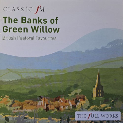 Classic FM: The Banks of Green Willow