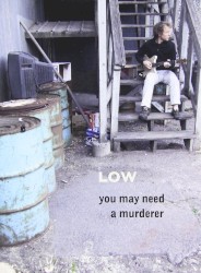 You May Need a Murderer