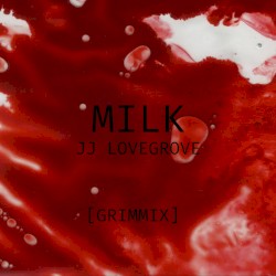 MILK (Grim17 Remix)