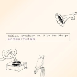 Mahler, Symphony no. 5 by Ben Phelps