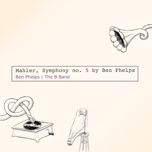 Mahler, Symphony no. 5 by Ben Phelps