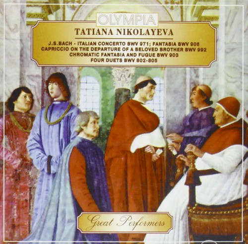 Italian Concerto, BWV 971 / Fantasia, BWV 906 / Capriccio on the Departure of a Beloved Brother, BWV 992 / Chromatic Fantasia and Fugue, BWV 903 / Four Duets, BWV 802-805