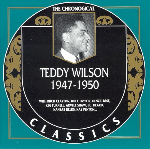 The Chronological Classics: Teddy Wilson 1947-1950