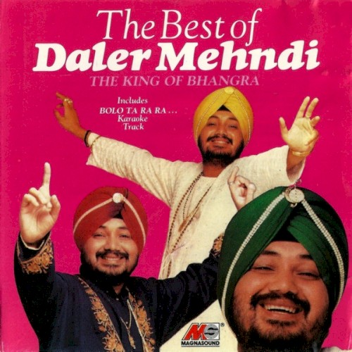 The Best of Daler Mehndi: The King of Bhangra