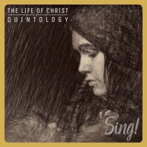 Sing! The Life of Christ