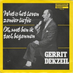 Wat is het leven zonder liefde / Oh, wat ben ik toch begonnen
