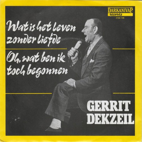 Wat is het leven zonder liefde / Oh, wat ben ik toch begonnen