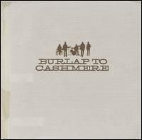 Burlap to Cashmere