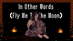 In Other Words (Fly Me to the Moon) (So I Can Fight It)