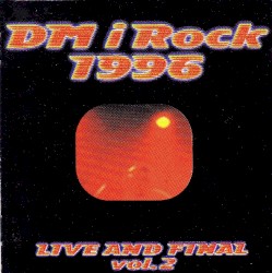 DM i Rock 1996 - Live And Final vol. 2