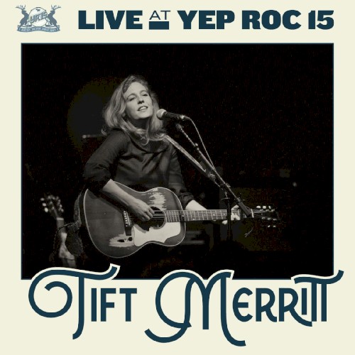 Live at Yep Roc 15: Tift Merritt