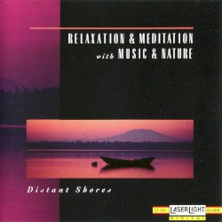 Relaxation & Meditation with Music & Nature: Distant Shores
