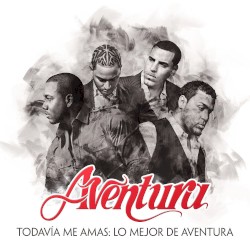 Todavía me amas: Lo mejor de Aventura