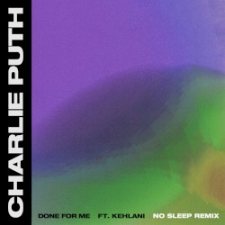 Done for Me (No Sleep remix)