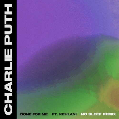 Done for Me (No Sleep remix)