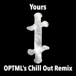 Yours (OPTML's Chill Out Remix)