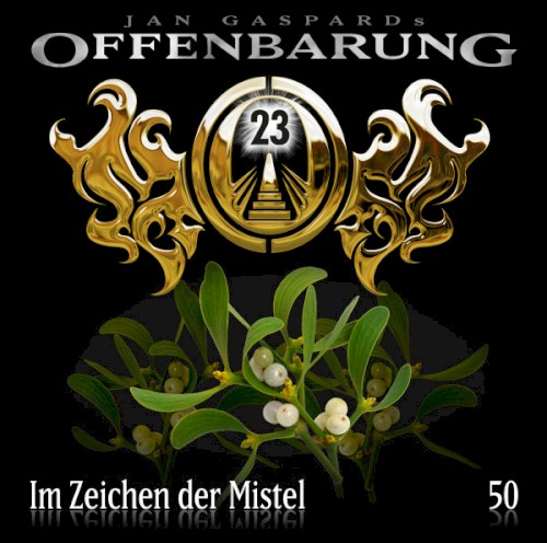 Offenbarung 23 50: Im Zeichen der Mistel