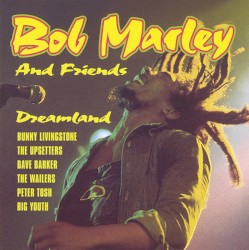 Bob Marley and Friends - Dreamland