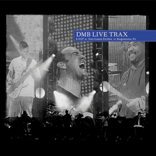 2007-08-10: DMB Live Trax, Volume 51: Post-Gazette Pavilion, Burgettstown, PA