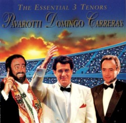 The Essential 3 Tenors