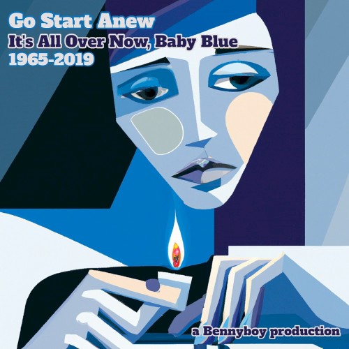 Go Start Anew: It's All Over Now, Baby Blue - 1965-2019