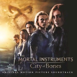 The Mortal Instruments: City of Bones: Original Motion Picture Soundtrack