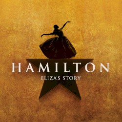 Hamilton: Eliza's Story