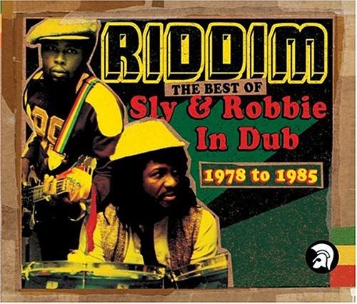 Riddim: The Best of Sly & Robbie in Dub 1978 to 1985