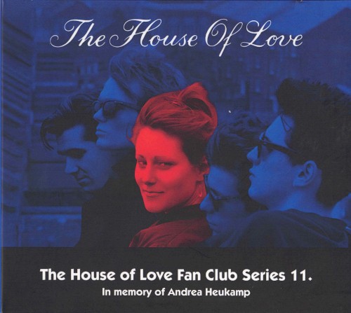 The House of Love Fan Club Series 11