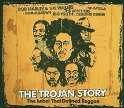 The Trojan Story: The Label That Defined Reggae