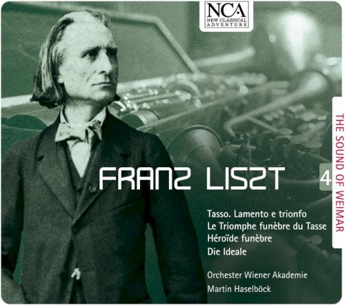 Tasso. Lamento e trionfo / Le Triomphe funèbre du Tasse / Héroïde funèbre / Die Ideale