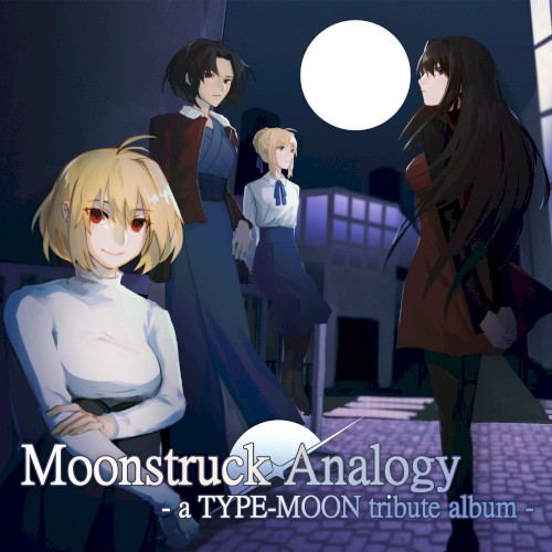 Moonstruck Analogy: a TYPE-MOON tribute album