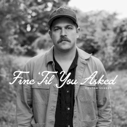 Fine ‘Til You Asked