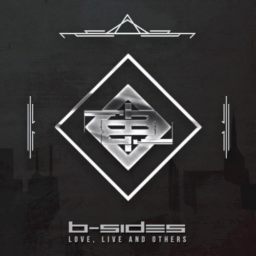 B-Sides, Love, Live & Others