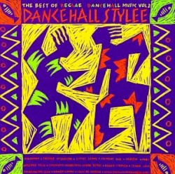 Dancehall Stylee: The Best of Reggae Dancehall Music, Volume 2