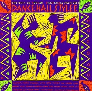 Dancehall Stylee: The Best of Reggae Dancehall Music, Volume 2