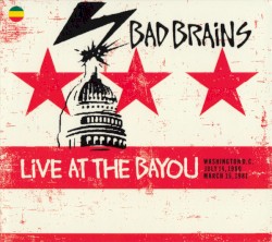 Live at the Bayou (Washington D.C. July 14, 1980 / March 15, 1981)