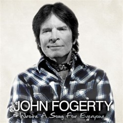 John Fogerty: Wrote a Song for Everyone
