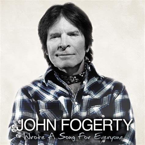 John Fogerty: Wrote a Song for Everyone