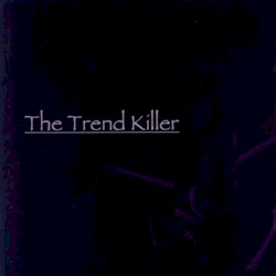 The Trend Killer