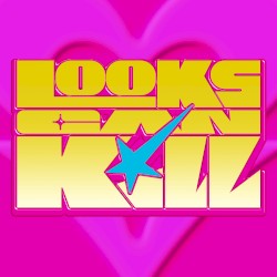 Looks Can Kill