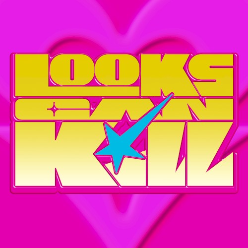 Looks Can Kill