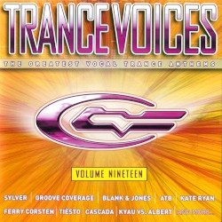 Trance Voices: The Greatest Vocal Trance Anthems, Volume Nineteen