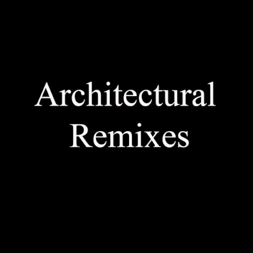 Architectural Remixes