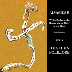 With a Beaker on the Burner and an Otter in the Oven. Vol. 3, Heathen Folklore
