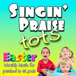 Singin’ Praise Tots Easter