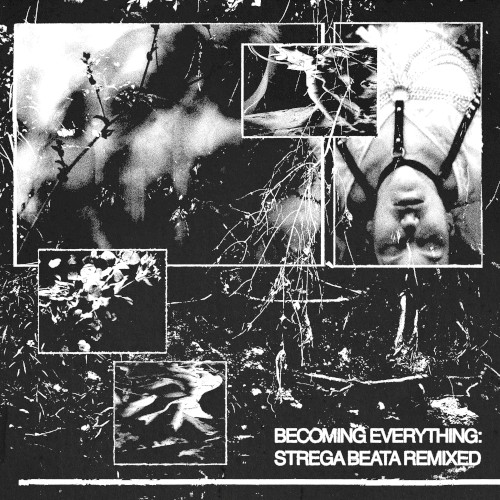 Becoming Everything: STREGA BEATA Remixed